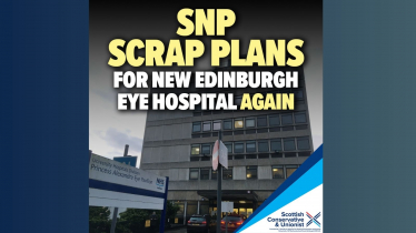 Party Graphic that reads "SNP scrap plans for new Edinburgh eye hospital again"